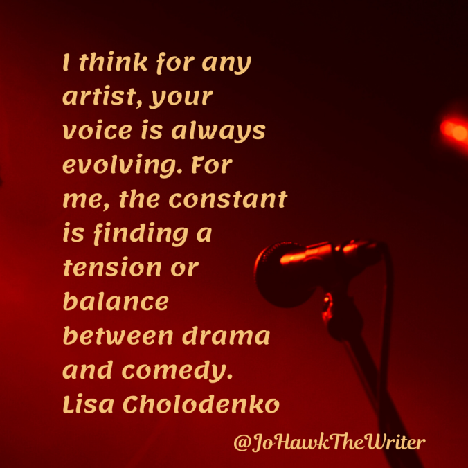 i-think-for-any-artist-your-voice-is-always-evolving.-for-me-the-constant-is-finding-a-tension-or-balance-between-drama-and-comedy.-lisa-cholodenko