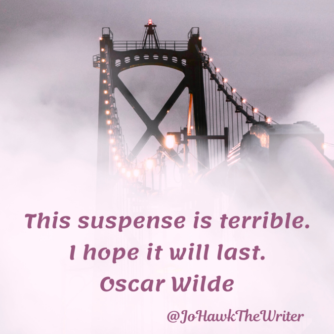 this-suspense-is-terrible.-i-hope-it-will-last.-oscar-wilde